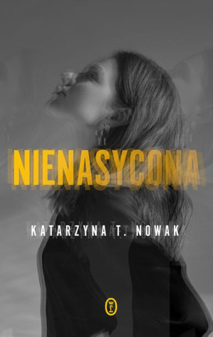 Nienasycona Katarzyna T Nowak Książka Literackie