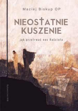 Nieostatnie Kuszenie Jak Przetrwać Noc Kościoła