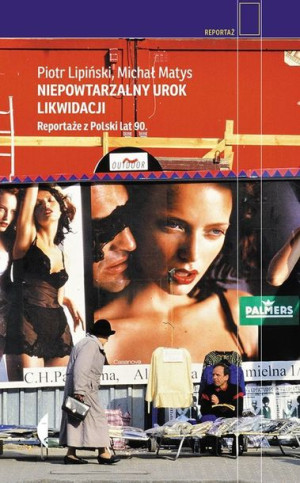 Niepowtarzalny Urok Likwidacji Reportaże Z Polski