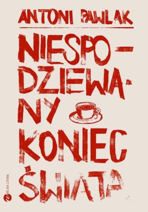 Niespodziewany Koniec Świata Pawlak Antoni Książka