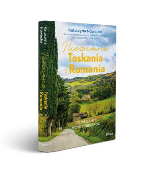 Nieznane Toskania I Romania Gdzie Dante Mówi