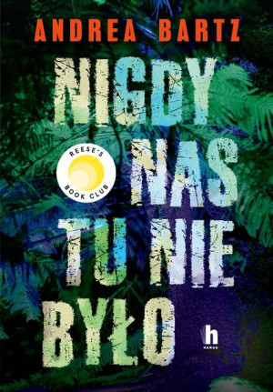 Nigdy Nas Tu Nie Było Bartz Andrea Książka Harde