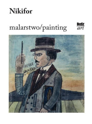 Nikifor Malarstwo Wolanin Zbigniew Książka
