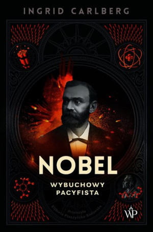 Nobel Wybuchowy Pacyfista Carlberg Ingrid Książka