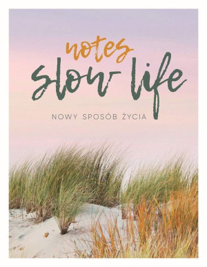 Notes Slow Life Nowy Sposób Życia Robert Chamczyk