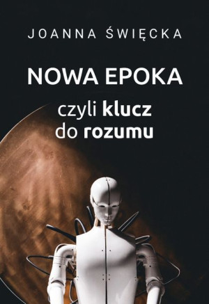 Nowa Epoka Czyli Klucz Do Rozumu Święcka Joanna