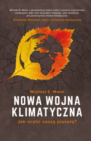 Nowa Wojna Klimatyczna Jak Ocalić Naszą Planetę