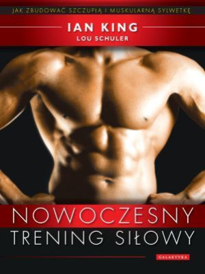 Nowoczesny Trening Siłowy King Ian Schuller Lou