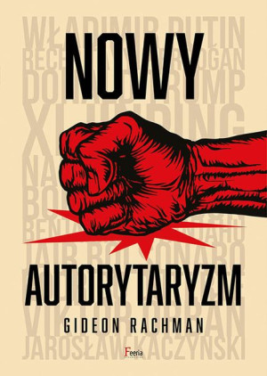 Nowy Autorytaryzm Rachman Gideon Książka