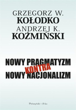 Nowy Pragmatyzm Kontra Nowy Nacjonalizm Książka