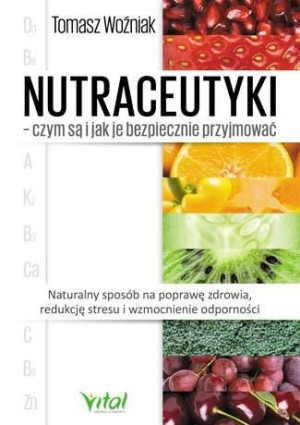 Nutraceutyki Czym Są I Jak Je Bezpiecznie Przyjmow