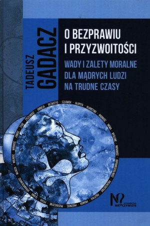 O Bezprawiu I Przyzwoitości Gadacz Tadeusz Książka