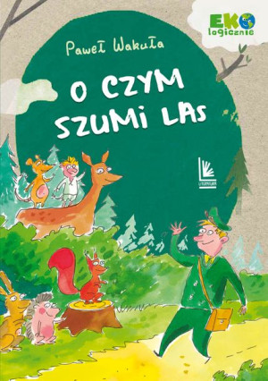 O Czym Szumi Las Wakuła Paweł Książka Literatura