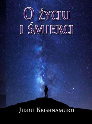 O Życiu I Śmierci Jiddu Krishnamurti Książka