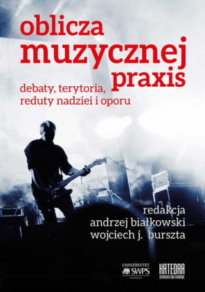 Oblicza Muzycznej Praxis Debaty Terytoria Reduty N