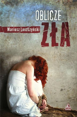 Oblicze Zła Leszczyński Mariusz Książka Lucky