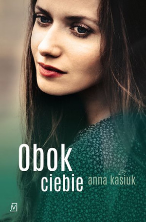 Obok Ciebie Anna Kasiuk Książka Poznańskie