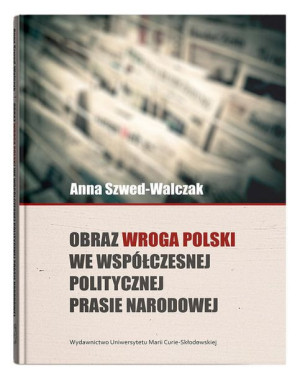 Obraz Wroga Polski We Współczesnej Politycznej Pra