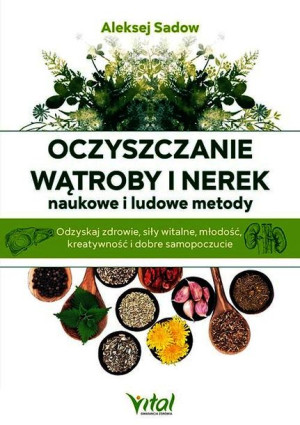 Oczyszczanie Wątroby I Nerek Naukowe I Ludowe Meto