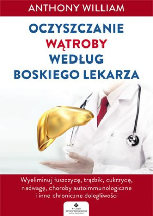 Oczyszczanie Wątroby Według Boskiego Lekarza Wyeli