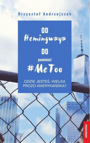 Od Hemingwaya Do Powieści Metoo Gdzie Jesteś Wielk