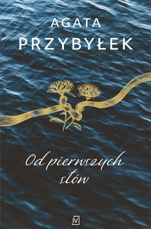 Od Pierwszych Słów Agata Przybyłek Książka