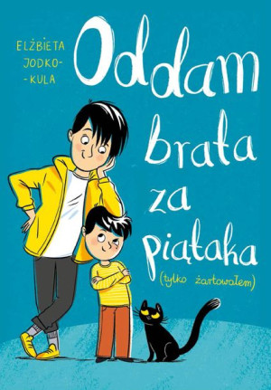 Oddam Brata Za Piątaka Tylko Żartowałem Książka