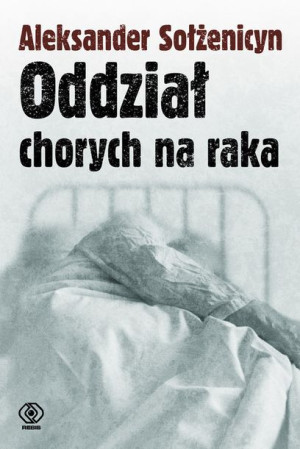 Oddział Chorych Na Raka Sołżenicyn Aleksander