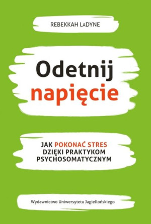 Odetnij Napięcie Jak Pokonać Stres Dzięki Praktyko