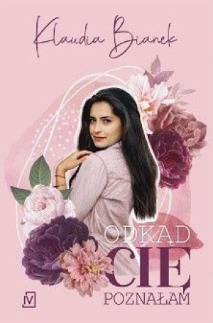 Odkąd Cię Poznałam Bianek Klaudia Książka