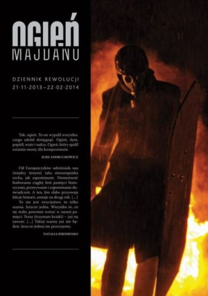 Ogień Majdanu Dziennik Rewolucji 21 Listopada 2013