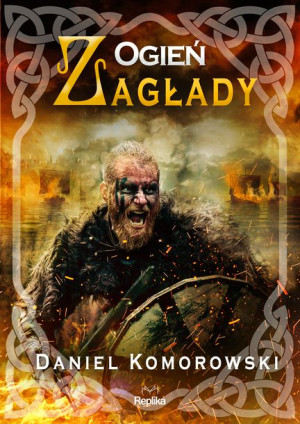 Ogień Zagłady Furia Wikingów Daniel Komorowski