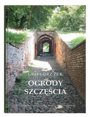 Ogrody Szczęścia Żuk Grzegorz Książka