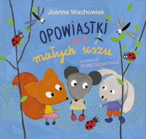 Opowiastki Dla Małych Uszu Wyd 2 Joana Wachowiak