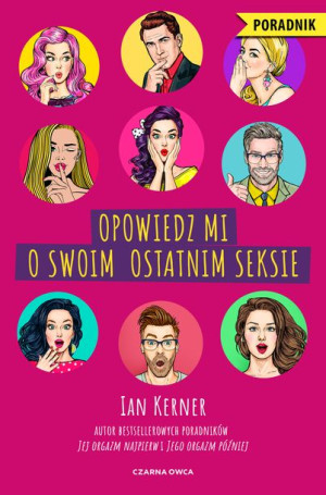Opowiedz Mi O Swoim Ostatnim Seksie Kerner Ian