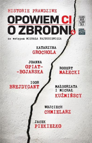 Opowiem Ci O Zbrodni Historie Prawdziwe 4 Książka