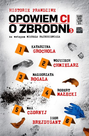 Opowiem Ci O Zbrodni Historie Prawdziwe Tom 5