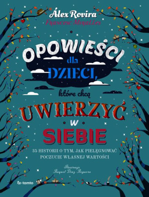 Opowieści Dla Dzieci Które Chcą Uwierzyć W Siebie