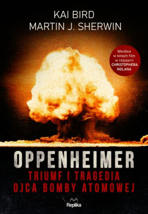 Oppenheimer Triumf I Tragedia Ojca Bomby Atomowej