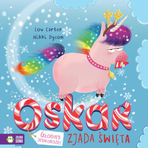 Oskar Głodny Jednorożec Zjada Święta Lou Carter