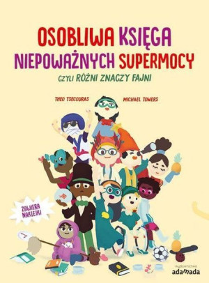 Osobliwa Księga Niepoważnych Supermocy Czyli Różni