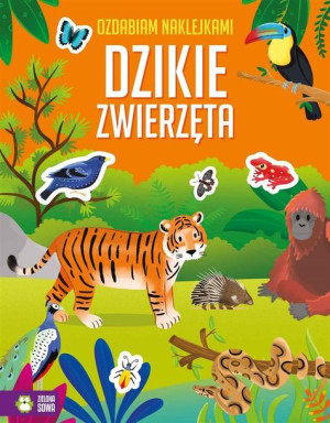 Ozdabiam Naklejkami Dzikie Zwierzęta Książka