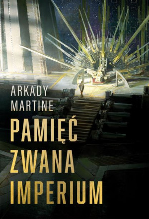Pamięć Zwana Imperium Arkady Martine Książka