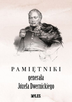 Pamiętniki Generała Józefa Dwernickiego Książka