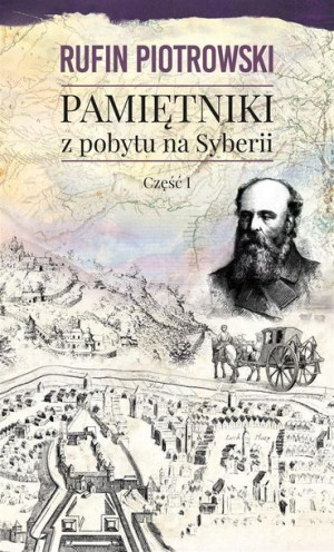 Pamiętniki Z Pobytu Na Syberii Część 1 Książka