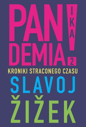 Pandemia 2 Kroniki Straconego Czasu Žižek Slavoj