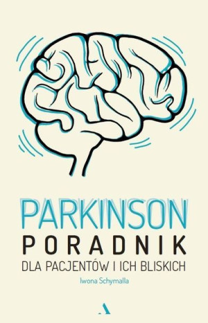 Parkinson Poradnik Dla Pacjentów I Ich Bliskich