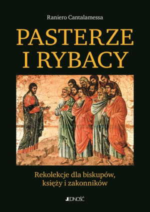 Pasterze I Rybacy Cantalamessa Raniero Książka