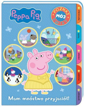 Peppa Pig Poznaj Mój Świat Mam Mnóstwo Przyjaciół