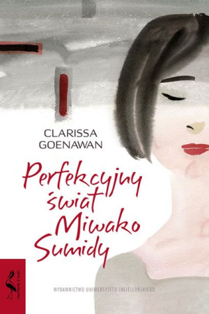 Perfekcyjny Świat Miwako Sumidy Clarissa Goenawan